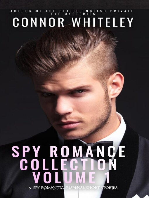 Title details for Spy Romance Collection Volume 1 by Connor Whiteley - Available